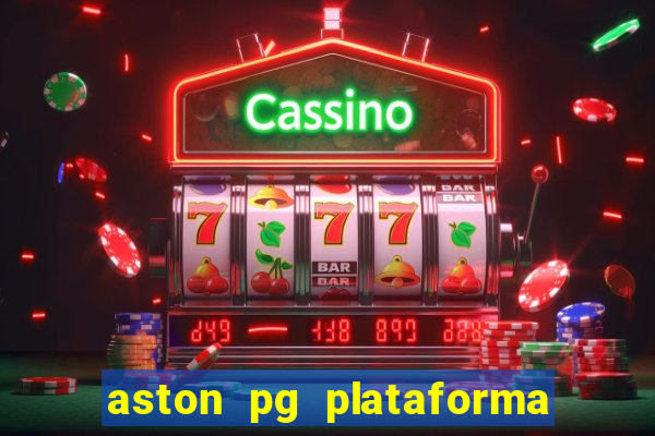 aston pg plataforma de jogos